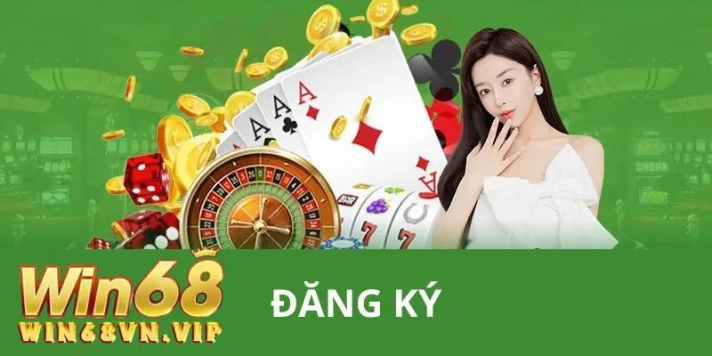 Đăng ký Win68 – Sân chơi cá cược thời thượng